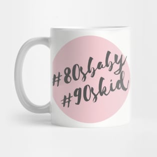 80s Baby & 90s Kid TikTok Trend Design Mug